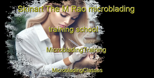 Skinart The M Rao microblading training school | #MicrobladingTraining #MicrobladingClasses #SkinartTraining-Vietnam