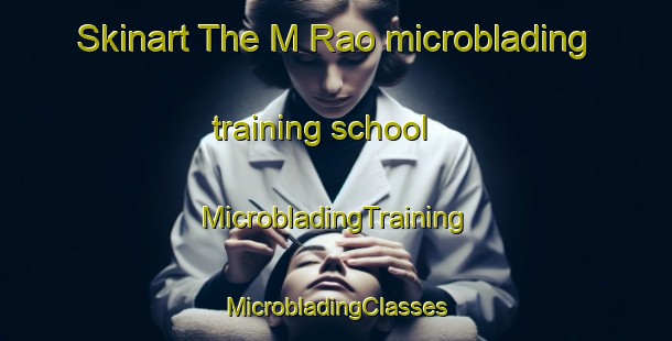 Skinart The M Rao microblading training school | #MicrobladingTraining #MicrobladingClasses #SkinartTraining-Vietnam