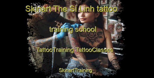 Skinart The Si Linh tattoo training school | #TattooTraining #TattooClasses #SkinartTraining-Vietnam