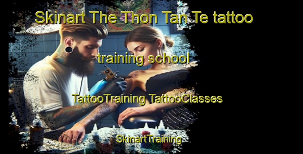 Skinart The Thon Tan Te tattoo training school | #TattooTraining #TattooClasses #SkinartTraining-Vietnam