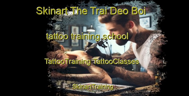 Skinart The Trai Deo Boi tattoo training school | #TattooTraining #TattooClasses #SkinartTraining-Vietnam