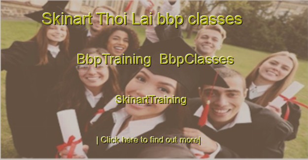 Skinart Thoi Lai bbp classes | BbpTraining | BbpClasses | SkinartTraining-Vietnam