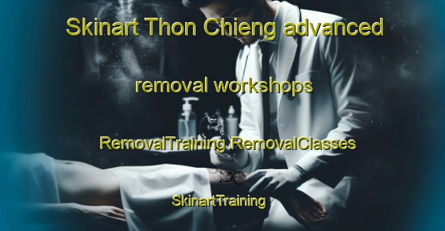 Skinart Thon Chieng advanced removal workshops | #RemovalTraining #RemovalClasses #SkinartTraining-Vietnam