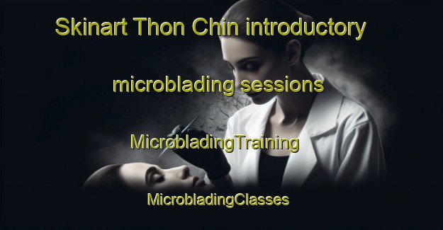 Skinart Thon Chin introductory microblading sessions | MicrobladingTraining | MicrobladingClasses | SkinartTraining-Vietnam