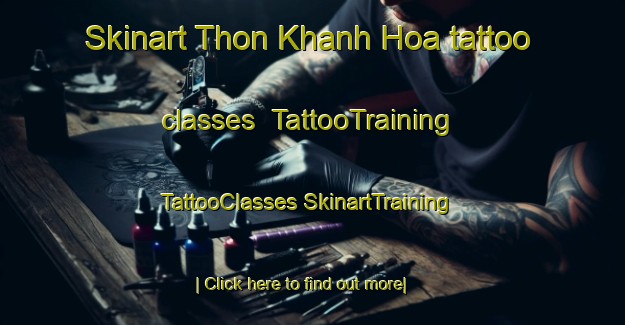 Skinart Thon Khanh Hoa tattoo classes | #TattooTraining #TattooClasses #SkinartTraining-Vietnam