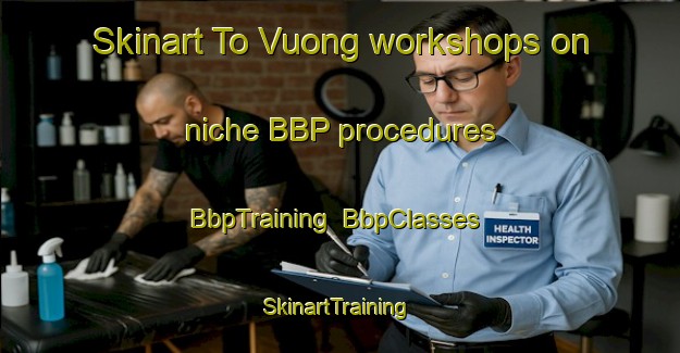 Skinart To Vuong workshops on niche BBP procedures | BbpTraining | BbpClasses | SkinartTraining-Vietnam