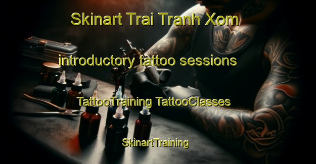 Skinart Trai Tranh Xom introductory tattoo sessions | #TattooTraining #TattooClasses #SkinartTraining-Vietnam