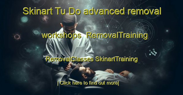 Skinart Tu Do advanced removal workshops | #RemovalTraining #RemovalClasses #SkinartTraining-Vietnam