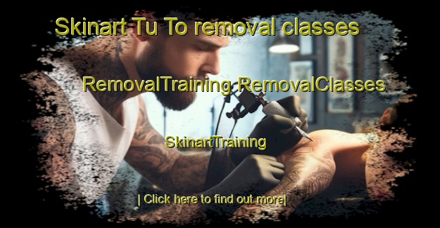 Skinart Tu To removal classes | #RemovalTraining #RemovalClasses #SkinartTraining-Vietnam