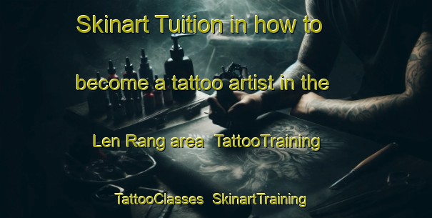 Skinart Tuition in how to become a tattoo artist in the Len Rang area | TattooTraining | TattooClasses | SkinartTraining-Vietnam
