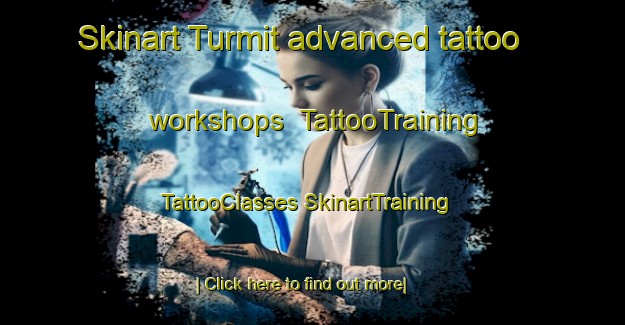 Skinart Turmit advanced tattoo workshops | #TattooTraining #TattooClasses #SkinartTraining-Vietnam