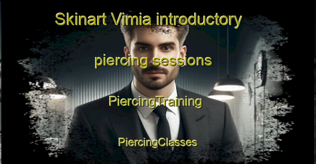 Skinart Vimia introductory piercing sessions | #PiercingTraining #PiercingClasses #SkinartTraining-Vietnam