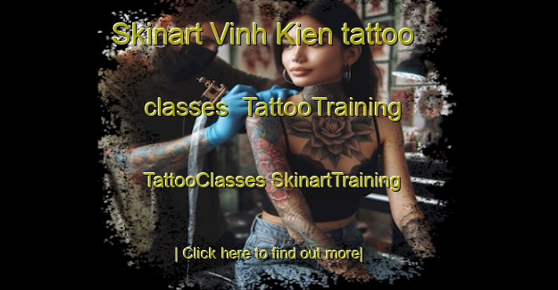 Skinart Vinh Kien tattoo classes | #TattooTraining #TattooClasses #SkinartTraining-Vietnam