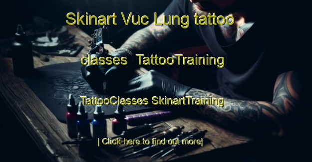 Skinart Vuc Lung tattoo classes | #TattooTraining #TattooClasses #SkinartTraining-Vietnam