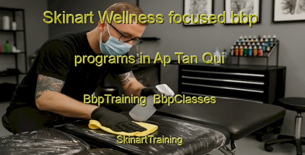 Skinart Wellness-focused bbp programs in Ap Tan Qui | BbpTraining | BbpClasses | SkinartTraining-Vietnam