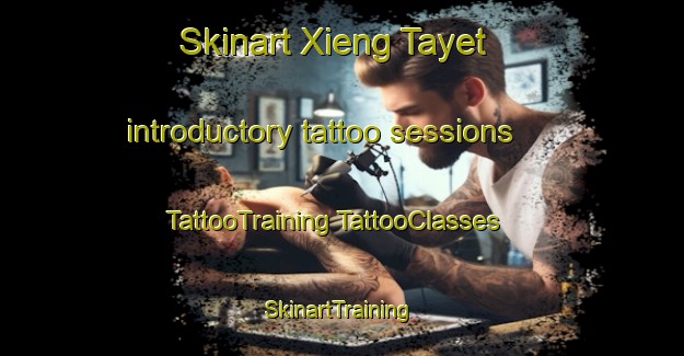 Skinart Xieng Tayet introductory tattoo sessions | #TattooTraining #TattooClasses #SkinartTraining-Vietnam