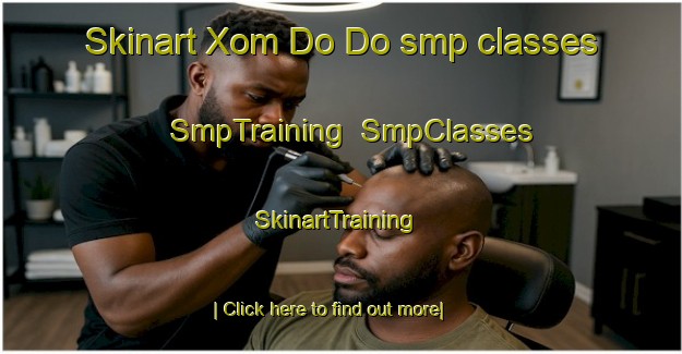 Skinart Xom Do Do smp classes | SmpTraining | SmpClasses | SkinartTraining-Vietnam