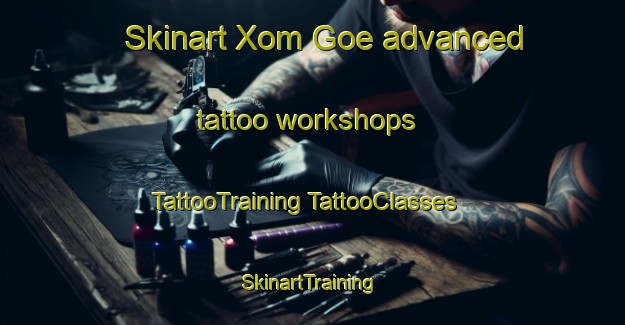 Skinart Xom Goe advanced tattoo workshops | #TattooTraining #TattooClasses #SkinartTraining-Vietnam