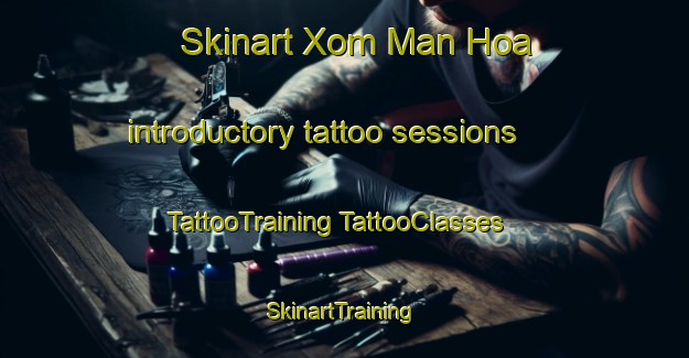 Skinart Xom Man Hoa introductory tattoo sessions | #TattooTraining #TattooClasses #SkinartTraining-Vietnam