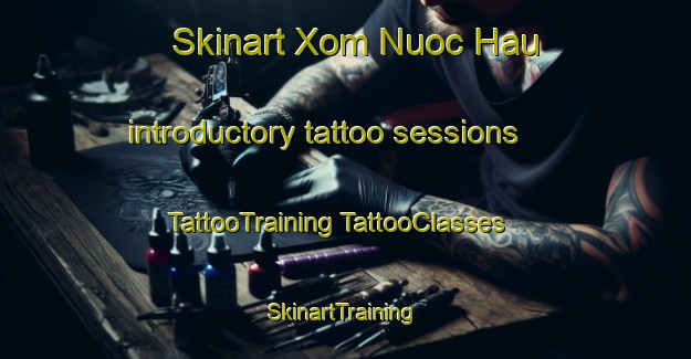 Skinart Xom Nuoc Hau introductory tattoo sessions | #TattooTraining #TattooClasses #SkinartTraining-Vietnam