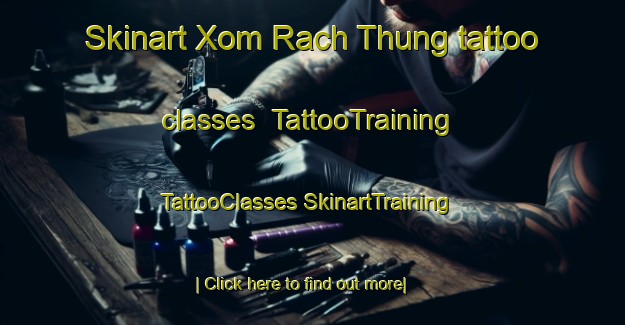 Skinart Xom Rach Thung tattoo classes | #TattooTraining #TattooClasses #SkinartTraining-Vietnam