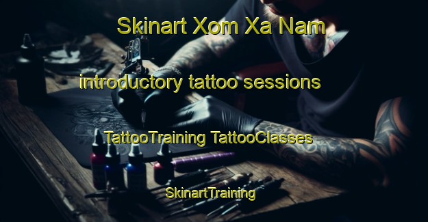 Skinart Xom Xa Nam introductory tattoo sessions | #TattooTraining #TattooClasses #SkinartTraining-Vietnam