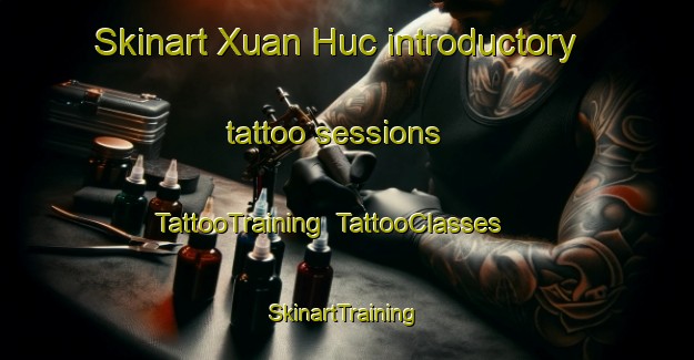 Skinart Xuan Huc introductory tattoo sessions | TattooTraining | TattooClasses | SkinartTraining-Vietnam